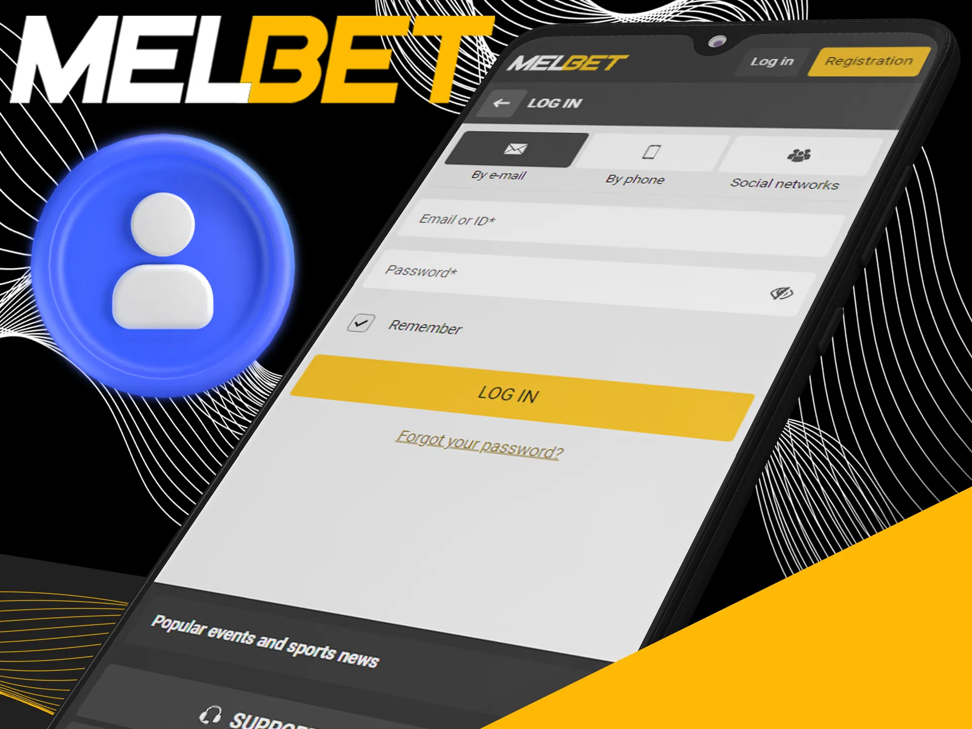 Log in at Melbet on special window.
